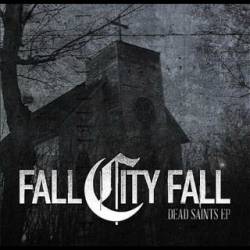 Fall City Fall : Dead Saints Fall City Fall : Dead Saints